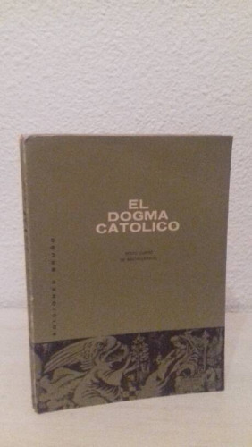 Portada del libro de DOGMA CATOLICO SEXTO CURSO DE BACHILLERATO, EL