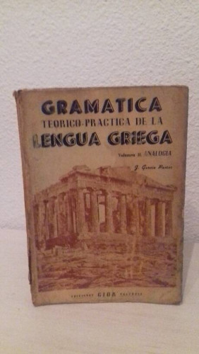 Portada del libro de GRAMATICA TEORICO PRACTICA DE LA LENGUA GRIEGA VOLUMEN II A NALOGIA