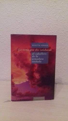 Portada del libro de REINA QUE DIO CALABAZAS AL CABALLERO DE LA ARMADURA OXIDADA, LA