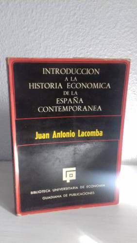 Portada del libro de INTRODUCCION A LA HISTORIA ECONOMICA DE LA ESPAÑA CONTEMPORANEA