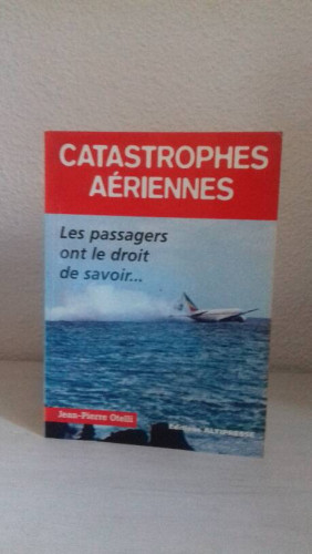 Portada del libro de CATASTROPHES AERIENNES LES PASSAGERS ONT LE DROIT DE SAVOIR