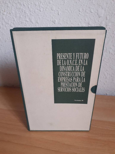 Portada del libro de PRESENTE Y FUTURO DE LA ONCE EN LA DINAMICA DE LA CONSTRUCCION DE EMPRESAS PARA PRESTACION DE SERVICIOS...