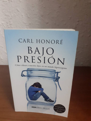 Portada del libro de BAJO PRESION COMO EDUCAR A NUESTROS HIJOS EN UN MUNDO HIPEREXIGENTE