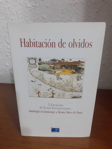 Portada del libro de HABITACION DE OLVIDOS X ENCUENTRO DE POETAS IBEROAMERICANOS ANTOLOGIA EN HOMENAJE A ALVARO ALVES DE...