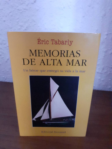 Portada del libro de MEMORIAS DE ALTA MAR UN HEROE QUE ENTREGO SU VIDA A LA MAR