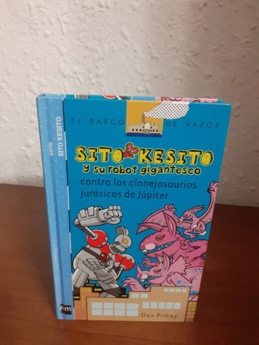 Portada del libro de SITO KESITO Y SU ROBOT GIGANTESCO CONTRA LOS CLONEJOSAURIOS JURASICOS DE JUPITER