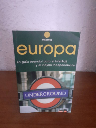 Portada del libro de EUROPA LA GUIA ESENCIAL PARA EL INTERRAIL Y EL VIAJERO INDEPENDIENTE