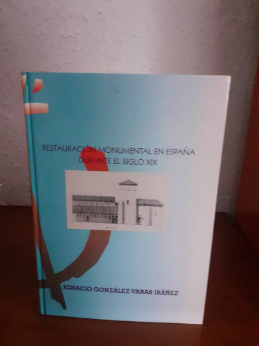 Portada del libro de RESTAURACION MONUMENTAL EN ESPAÑA DURANTE EL SIGLO XIX