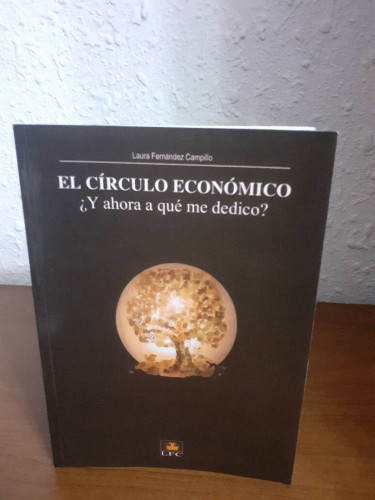 Portada del libro de CIRCULO ECONOMICO Y AHORA A QUE ME DEDICO, EL