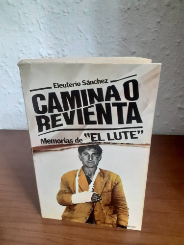 Portada del libro de CAMINA O REVIENTA MEMORIAS DE EL LUTE