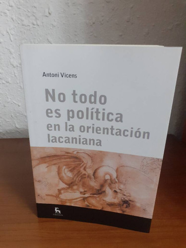 Portada del libro de NO TODO ES POLITICA EN LA ORIENTACION LACANIANA