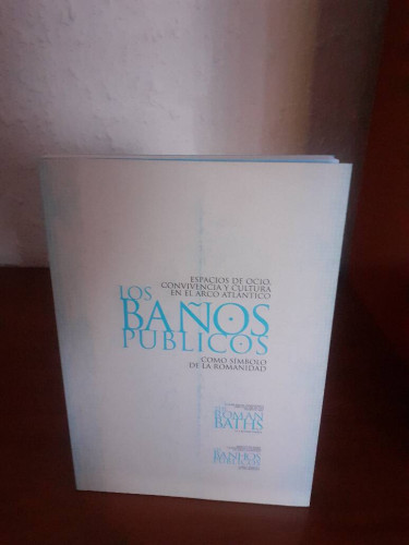 Portada del libro de ESPACIOS DE OCIO CONVIVENCIA Y CULTURA EN EL ARCO ATLANTICO LOS BAÑOS PUBLICOS COMO SIMBOLO DE LA ROMANIDAD