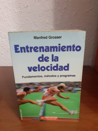 Portada del libro de ENTRENAMIENTO DE LA VELOCIDAD FUNDAMENTOS METODOS Y PROGRAMAS