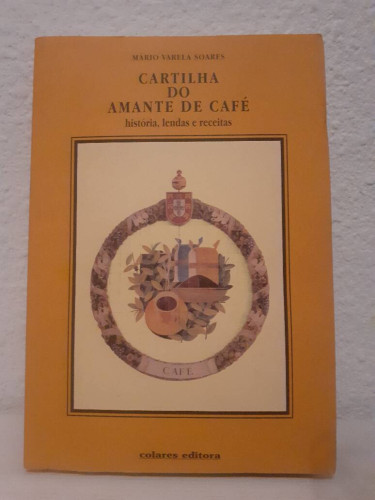 Portada del libro de CARTILHA DO AMANTE DE CAFE HISTORIA LENDAS E RECEITAS