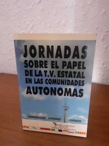 Portada del libro de JORNADAS SOBRE EL PAPEL DE LA TV ESTATAL EN LAS COMUNIDADES AUTONOMAS