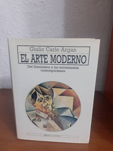 Portada del libro de ARTE MODERNO DEL ILUMINISMO A LOS MOVIMIENTOS CONTEMPORANEOS, EL
