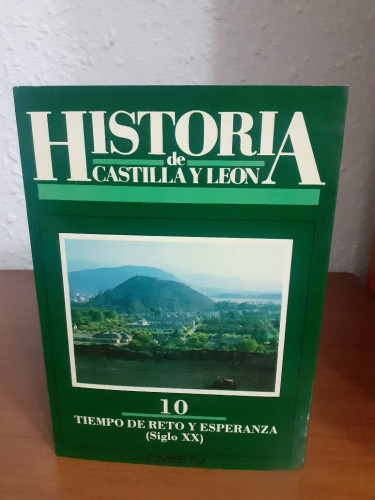 Portada del libro de HISTORIA DE CASTILLA Y LEON 10 TIEMPO DE RETO Y ESPERANZA SIGLO XX