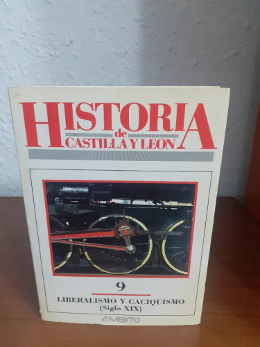 Portada del libro de HISTORIA DE CASTILLA Y LEON 9 LIBERALISMO Y CACIQUISMO SIGLO XIX