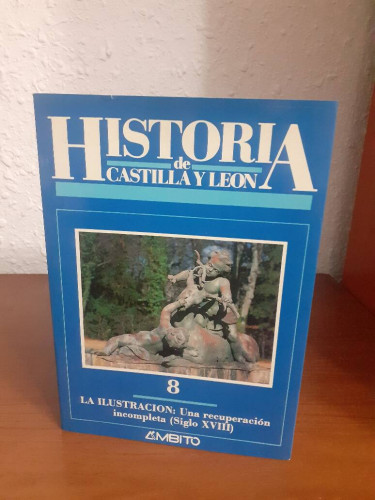 Portada del libro de HISTORIA DE CASTILLA Y LEON 8 ILUSTRACION UNA RECUPERACION INCOMPLETA SIGLO XVIII