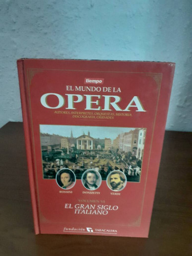 Portada del libro de MUNDO DE LA OPERA VOLUMEN VI EL GRAN SIGLO ITALIANO, EL