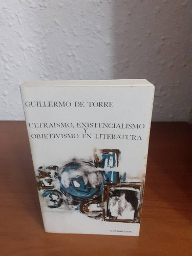 Portada del libro de ULTRAISMO EXISTENCIALISMO Y OBJETIVISMO EN LA LITERATURA