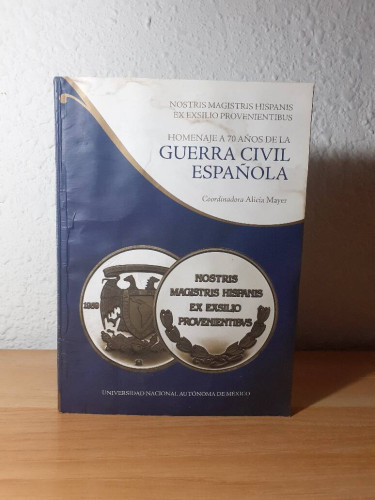 Portada del libro de NOSTRIS MAGISTRIS HISPANIS EX EXSILIO PROVENIENTIBUS HOMNEAJE A 70 AÑOS DE LA GUERRRA CIVIL ESPAÑOLA