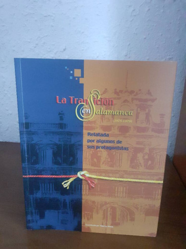 Portada del libro de TRANSICION EN SALAMANCA 1975 1979 RELATADA POR ALGUNOS DE SUS PROTAGONISTAS, LA