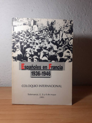 Portada del libro de ESPAÑOLES EN FRANCIA 1936 1946 COLOQUIO INTERNACIONAL