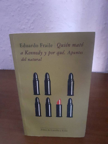 Portada del libro de QUIEN MATO A KENNEDY Y POR QUE APUNTES DEL NATURAL