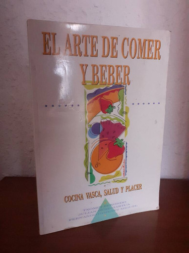 Portada del libro de ARTE DE COMER Y BEBER COCINA VASCA SALUD Y PLACER, EL