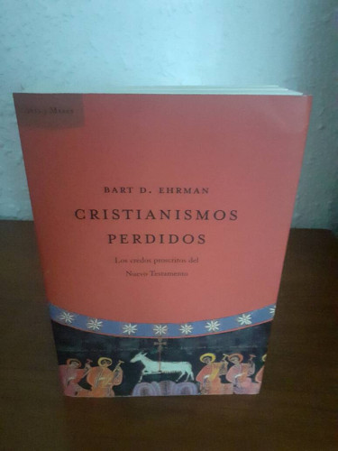 Portada del libro de CRISTIANISMOS PERDIDOS LOS CREDOS PROSCRITOS DEL NUEVO TESTAMENTO