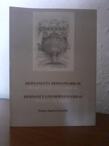 Portada del libro de HERNANI ETA HERNARIARRAK MENDEETAKO ZERTZELADAK // HERNANI Y LOS HERNANIARRAS RETAZOS DE SIGLOS