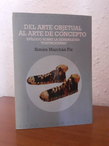 Portada del libro de DEL ARTE OBJETUAL AL ARTE DE CONCEPTO EPILOGO SOBRE LA SENSIBILIDAD POSTMODERNA