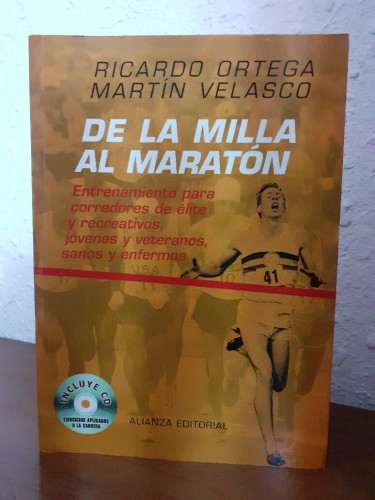 Portada del libro de DE LA MILLA AL MARATON ENTRENAMIENTO PARA CORREDORES DE ELITE Y RECREATIVOS JOVENES Y VETERANOS SANOS...