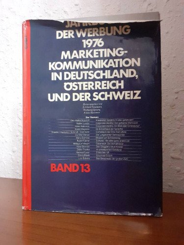 JAHRBUCH DER WERBUNG 1976 MARKETING KOMMUNIKATION IN DEUTSCHLAND OSTERREICH UND DER SCWEIZ BAND 13