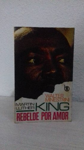 MARTIN LUTHER KING REBELDE POR AMOR
