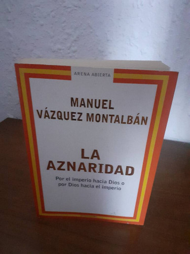 Portada del libro de AZNARIDAD POR EL IMPERIO HACIA DIOS O POR DIOS HACIA EL IMPERIO, LA