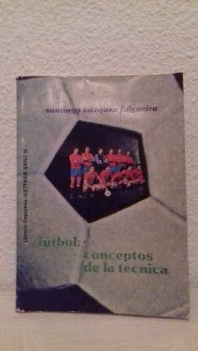 Portada del libro de FUTBOL CONCEPTOS DE LA TECNICA