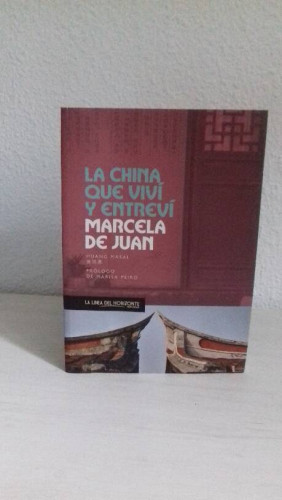 Portada del libro de CHINA QUE VIVI Y ENTREVI, LA