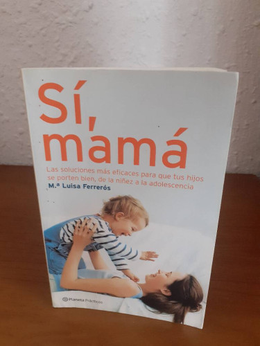 Portada del libro de SI MAMA LAS SOLUCIONES MAS EFICACES PARA QUE TUS HIJOS SE PORTEN BIEN DE LA NIÑEZ A LA ADOLESCENCIA