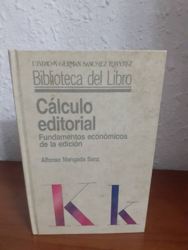 Portada del libro de CALCULO EDITORIAL FUNDAMENTOS ECONOMICOS DE LA EDICION