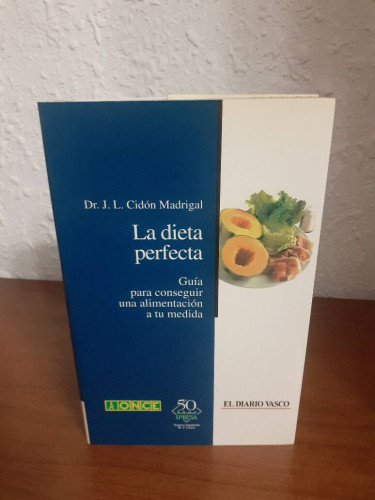 Portada del libro de DIETA PERFECTA GUIA PARA CONSEGUIR UNA ALIMENTACION A TU MEDIDA, LA