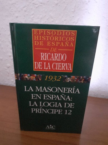 Portada del libro de MASONERIA EN ESPAÑA LA LOGIA DE PRINCIPE 12, LA