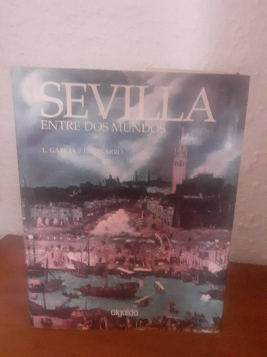 Portada del libro de SEVILLA ENTRE DOS MUNDOS