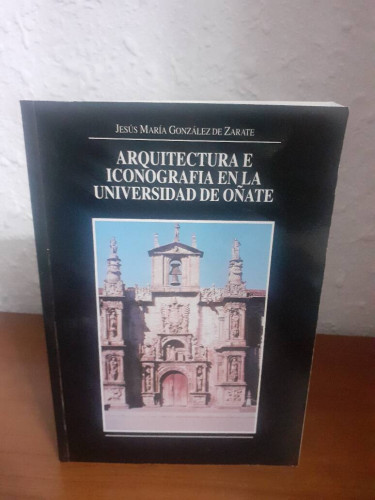 Portada del libro de ARQUITECTURA E ICONOGRAFIA EN LA UNIVERSIDAD DE OÑATE