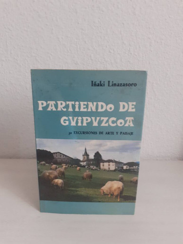 Portada del libro de PARTIENDO DE GUPUZCOA 50 EXCURSIONES DE ARTE Y PAISAJE