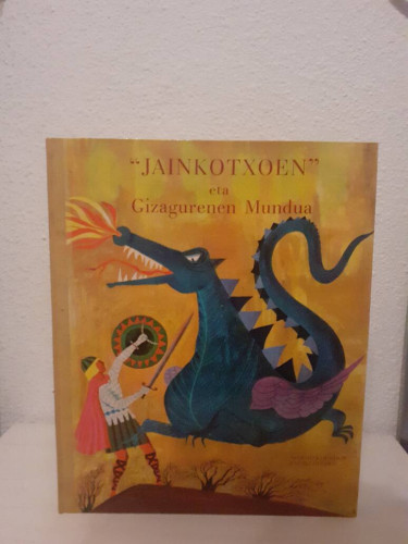 Portada del libro de JAINKOTXOEAN ETA GIZAGURENEN MUNDOA