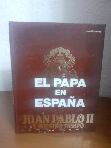 Portada del libro de PAPA EN ESPAÑA JUAN PABLO II Y NUESTRO TIEMPO, EL