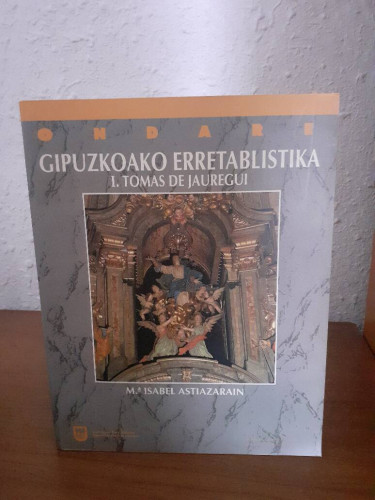 Portada del libro de GIPUZKOAKO ERRETABLISTIKA I TOMAS DE JAUREGUI