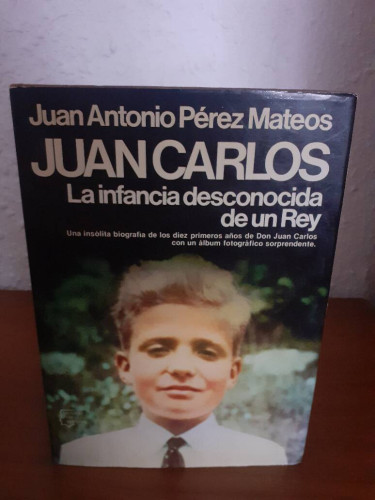 Portada del libro de JUAN CARLOS LA INFANCIA DESCONOCIDA DE UN REY